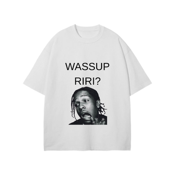 Wassup Riri?