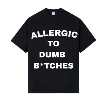 Allergic To Dumb Tee