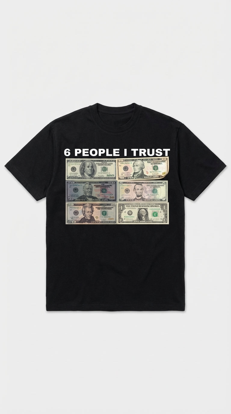 6 People I Trust Tee