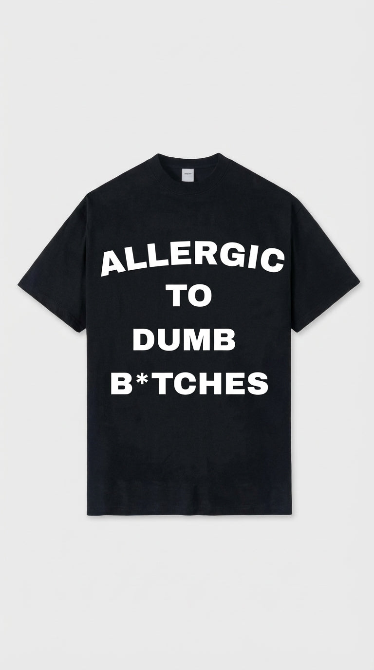 Allergic To Dumb Tee