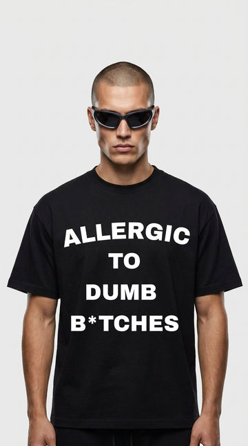 Allergic To Dumb Tee